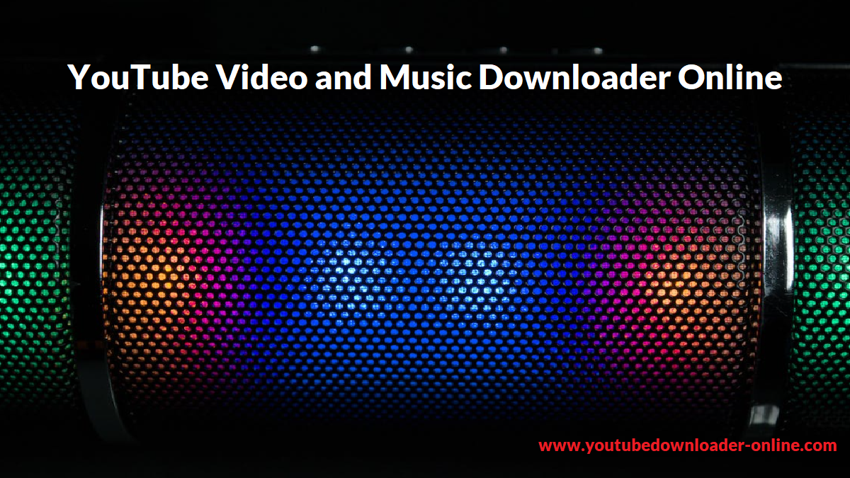 Best YouTube Video and Music Downloader Online for Free