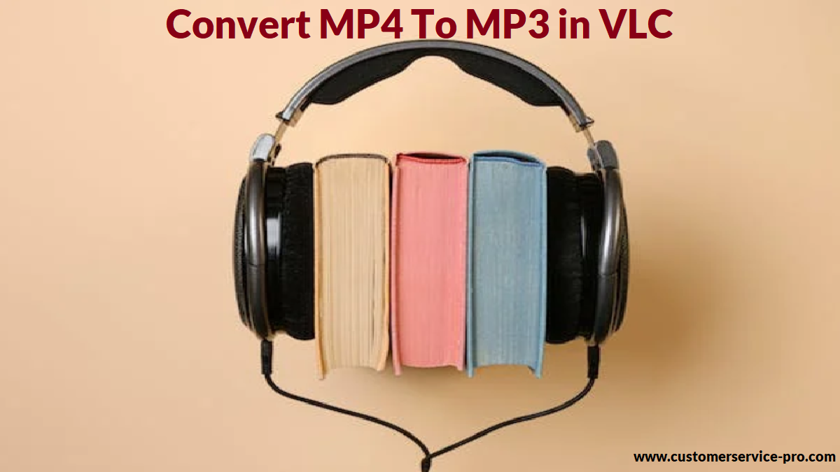 Best Way To Convert MP4 to MP3 in VLC